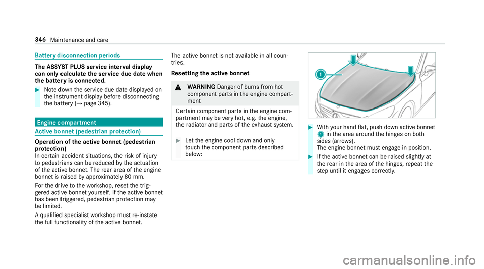 MERCEDES-BENZ S-CLASS CABRIOLET 2017  Owners Manual Batter
ydisconnection periods The AS
SYST PLUS service inter vald isplay
can onl ycalculat ethe servic edue date when
th eb attery is connected. #
Notedown thes ervice due dat edispla yedon
th ei nstr