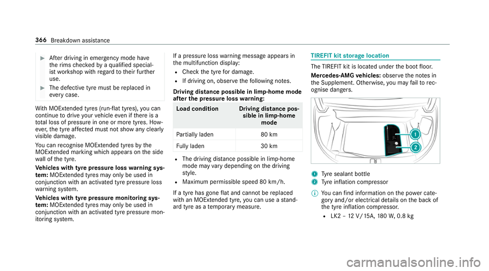 MERCEDES-BENZ S-CLASS CABRIOLET 2017  Owners Manual #
Afterd riving in emergency mode ha ve
th er ims checkedbyaq ualified special‐
is tw orks hop wit hregar dtot heir fur ther
use. #
The defectiv etyrem ustber eplaced in
eve rycase. Wi
th MOExtended