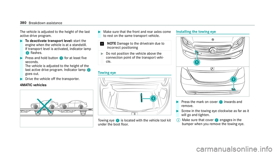 MERCEDES-BENZ S-CLASS CABRIOLET 2017  Owners Manual The
vehicle is adjus tedtot he height of thel ast
activ edrive prog ram. #
Todeactivat etranspo rtleve l:star tt he
engine when thev ehicle is at astandstill.
If transpo rtleve lisa ctivated, indicato