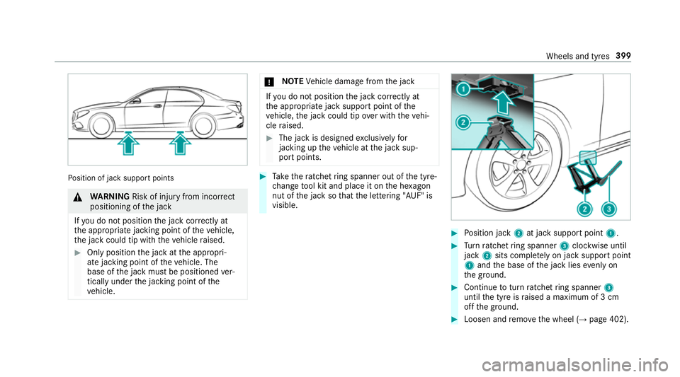 MERCEDES-BENZ S-CLASS CABRIOLET 2017  Owners Manual Po
sition of jac ksuppor tpoints &
WARNING Risk of inju ryfrom incor rect
positioning of thej ack
If yo udon otpositio nthe jac kcorrectly at
th ea ppropriat ejacking point of thev ehicle,
th ej ackc 