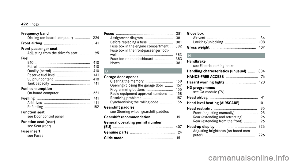 MERCEDES-BENZ S-CLASS CABRIOLET 2017 Owners Manual Fr
equency band
Diallin g(on-boar dcomputer) .............. .224
Fr ont airbag ................................................ 41
Fr ont passenger seat
Ad justing from thed rive r's seat ........ MERCEDES-BENZ S-CLASS CABRIOLET 2017 Owners Manual Fr
equency band
Diallin g(on-boar dcomputer) .............. .224
Fr ont airbag ................................................ 41
Fr ont passenger seat
Ad justing from thed rive r's seat ........