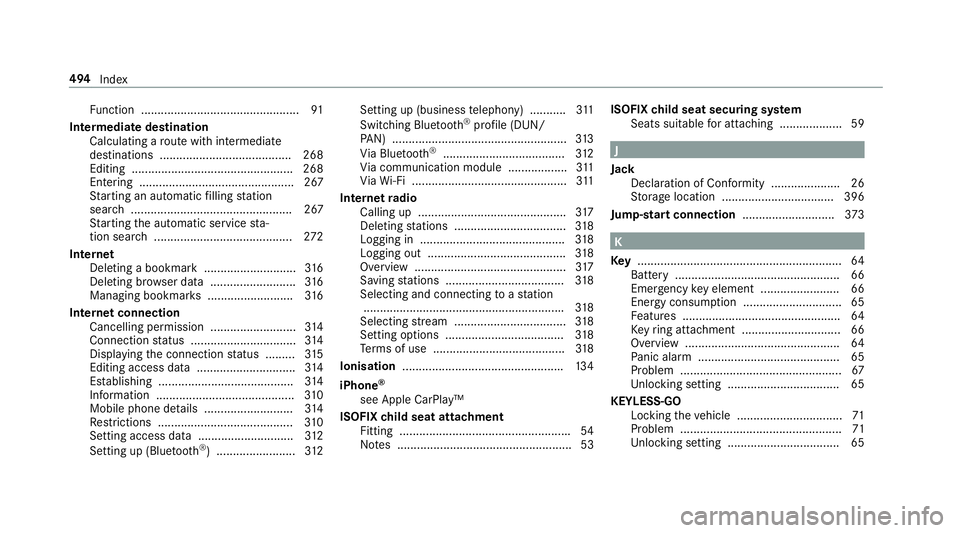 MERCEDES-BENZ S-CLASS CABRIOLET 2017 Owners Manual Fu
nctio n................................................ 91
Intermediat edestination
Calculating arout ew ithi ntermediate
destinations ........................................ 268
Editing ......... MERCEDES-BENZ S-CLASS CABRIOLET 2017 Owners Manual Fu
nctio n................................................ 91
Intermediat edestination
Calculating arout ew ithi ntermediate
destinations ........................................ 268
Editing .........