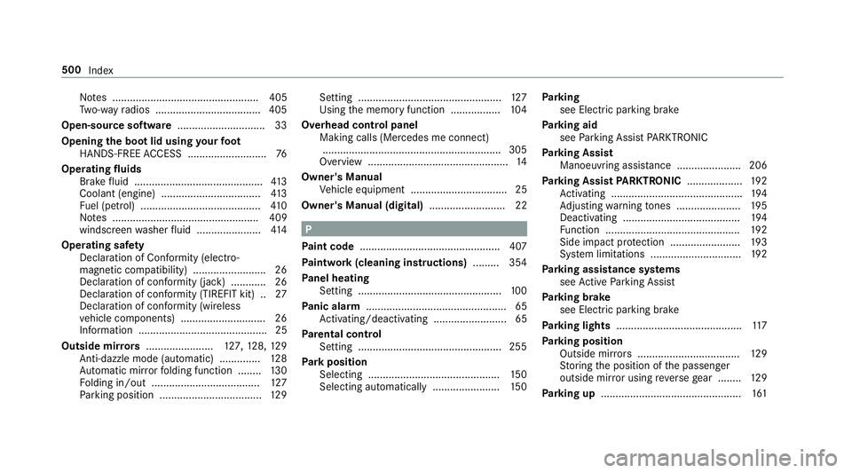 MERCEDES-BENZ S-CLASS CABRIOLET 2017  Owners Manual No
tes. ................................................. 405
Tw o-w ayradios .................................... 405
Open-source software .............................. 33
Opening theb ootlid using 