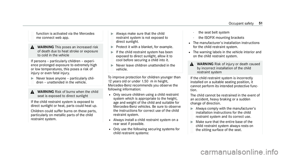 MERCEDES-BENZ S-CLASS CABRIOLET 2017  Owners Manual function is activated via
theM ercedes
me connect weba pp. &
WARNING Thisp oses an increased risk
of deat hduetoheat strokeorexposure
to cold in thev ehicle
If persons –particularly children –expe