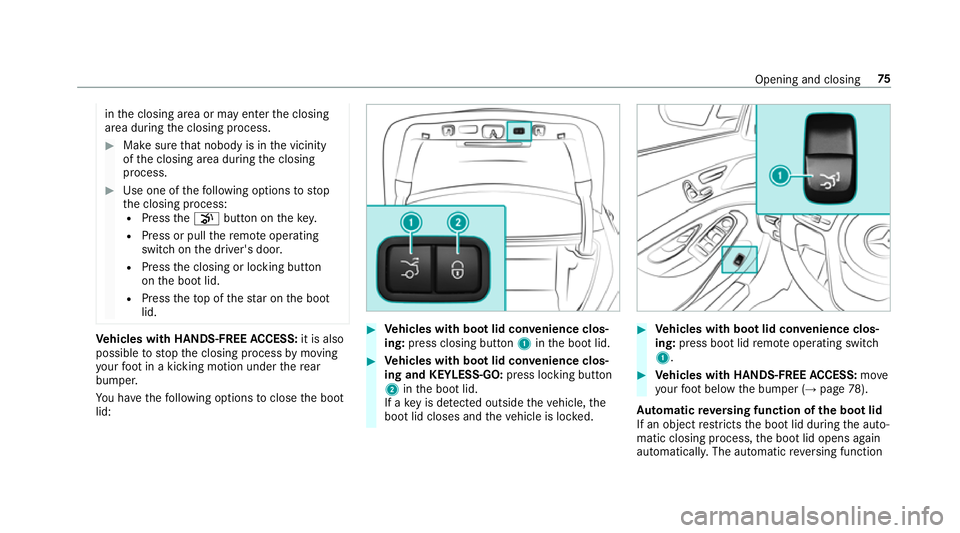 MERCEDES-BENZ S-CLASS CABRIOLET 2017 Manual PDF in
thec losing area or ma yenter thec losing
area during thec losing process. #
Mak esuret hat nobody is in thev icinity
of thec losing area during thec losing
process. #
Use one of thef ollowing opti MERCEDES-BENZ S-CLASS CABRIOLET 2017 Manual PDF in
thec losing area or ma yenter thec losing
area during thec losing process. #
Mak esuret hat nobody is in thev icinity
of thec losing area during thec losing
process. #
Use one of thef ollowing opti