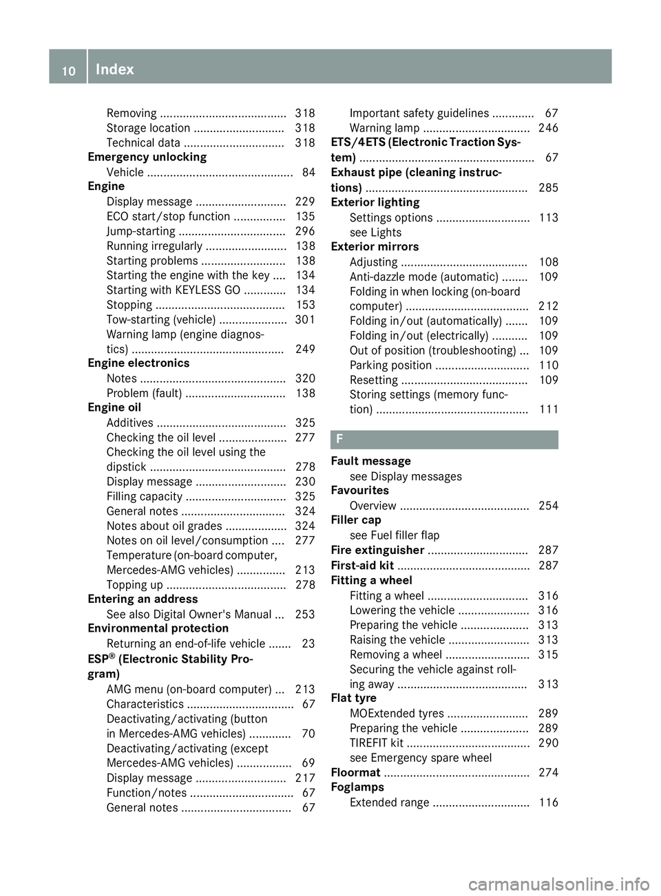 MERCEDES-BENZ SL ROADSTER 2016  Owners Manual Removing ......................................
.318
Storage location ............................ 318
Technical data ............................... 318
Emergency unlocking
Vehicle ..................