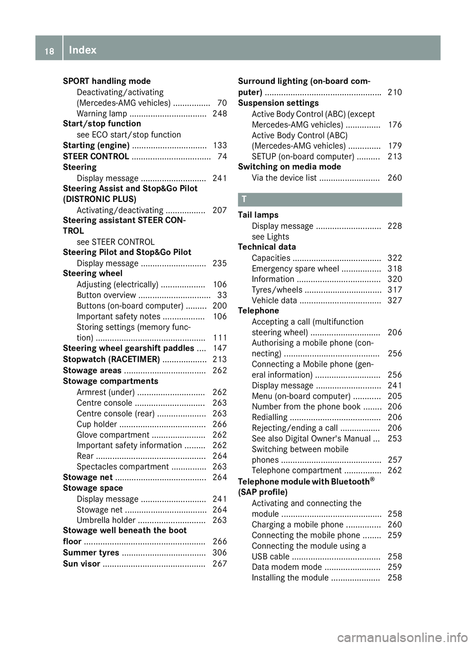 MERCEDES-BENZ SL ROADSTER 2016  Owners Manual SPORT handling mode
Deactivating/activating
(Mercedes-AMG vehicles) ................70
Warning lamp ................................. 248
Start/stop function
see ECO start/stop function
Starting (engi