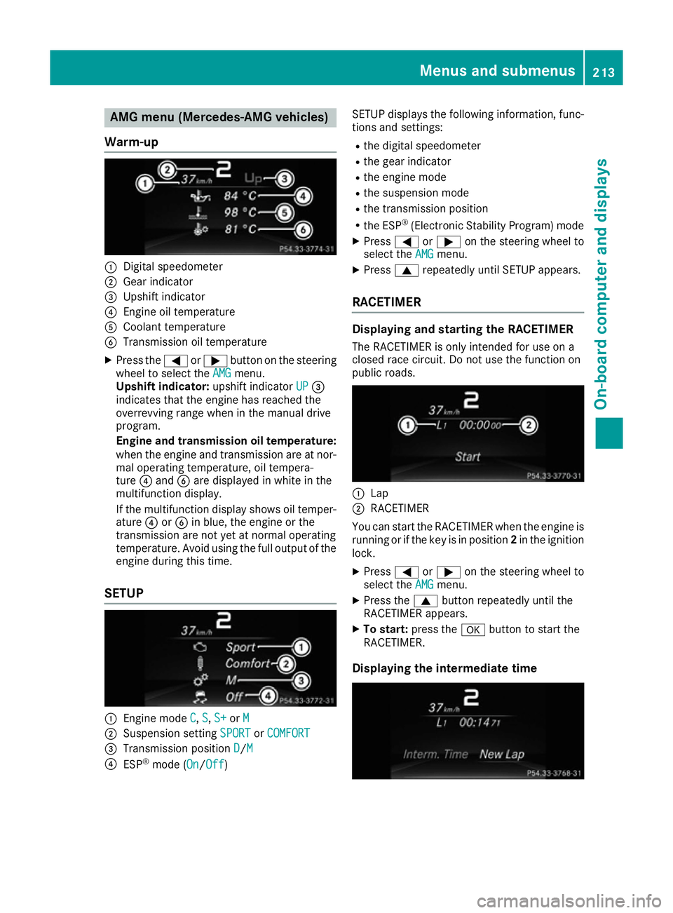 MERCEDES-BENZ SL ROADSTER 2016  Owners Manual AMG menu (Mercedes-AMG vehicles)
Warm-up :
Digital speedometer
; Gear indicator
= Upshift indicator
? Engine oil temperature
A Coolant temperature
B Transmission oil temperature
X Press the =or; butto