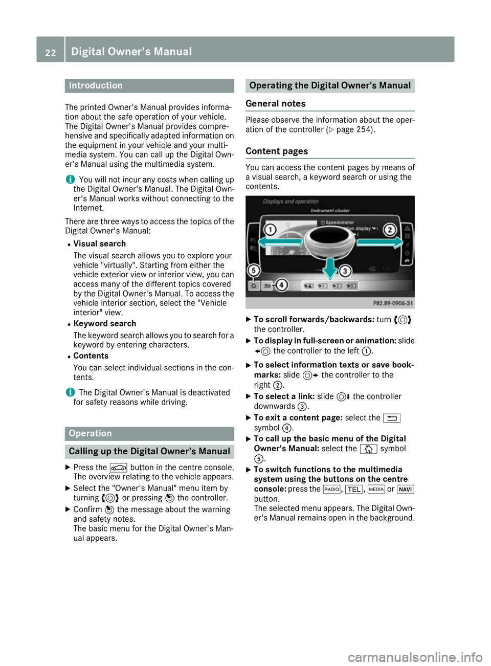 MERCEDES-BENZ SL ROADSTER 2016 Owners Manual Introduction
The printed Owner's Manual provides informa-
tion about the safe operation of your vehicle.
The Digital Owner's Manual provides compre-
hensive and specifically adapted informatio MERCEDES-BENZ SL ROADSTER 2016 Owners Manual Introduction
The printed Owner's Manual provides informa-
tion about the safe operation of your vehicle.
The Digital Owner's Manual provides compre-
hensive and specifically adapted informatio