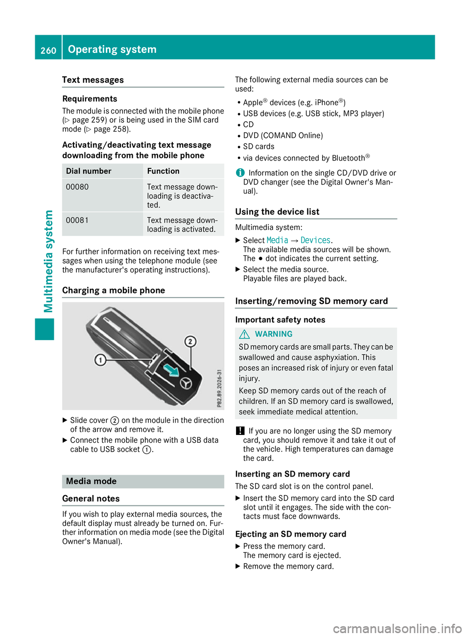 MERCEDES-BENZ SL ROADSTER 2016 Owners Manual Text messages
Requirements
The module is connected with the mobile phone
(Y page 259) or is being used in the SIM card
mode (Y page 258).
Activating/deactivating text message
downloading from the mobi MERCEDES-BENZ SL ROADSTER 2016 Owners Manual Text messages
Requirements
The module is connected with the mobile phone
(Y page 259) or is being used in the SIM card
mode (Y page 258).
Activating/deactivating text message
downloading from the mobi