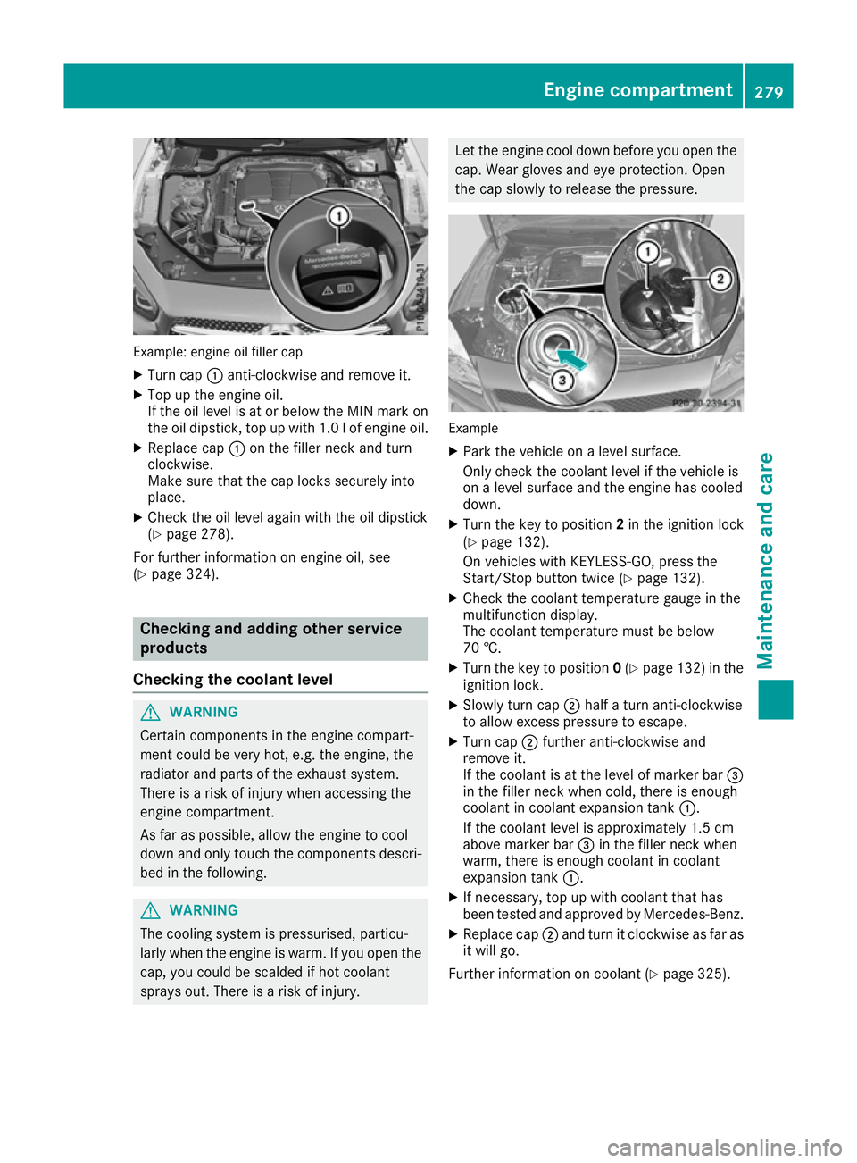 MERCEDES-BENZ SL ROADSTER 2016 Owners Manual Example: engine oil filler cap
X Turn cap :anti-clockwise and remove it.
X Top up the engine oil.
If the oil level is at or below the MIN mark on
the oil dipstick, top up with 1.0 lof engine oil.
X Re MERCEDES-BENZ SL ROADSTER 2016 Owners Manual Example: engine oil filler cap
X Turn cap :anti-clockwise and remove it.
X Top up the engine oil.
If the oil level is at or below the MIN mark on
the oil dipstick, top up with 1.0 lof engine oil.
X Re