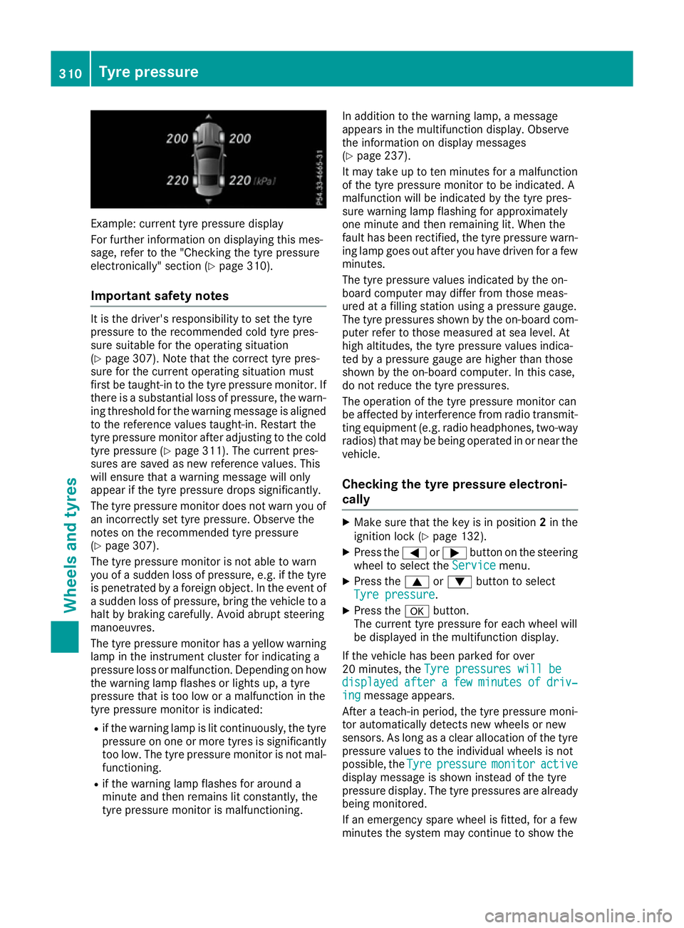 MERCEDES-BENZ SL ROADSTER 2016  Owners Manual Example: current tyre pressure display
For further information on displaying this mes-
sage, refer to the "Checking the tyre pressure
electronically" section (Y page 310).
Important safety not
