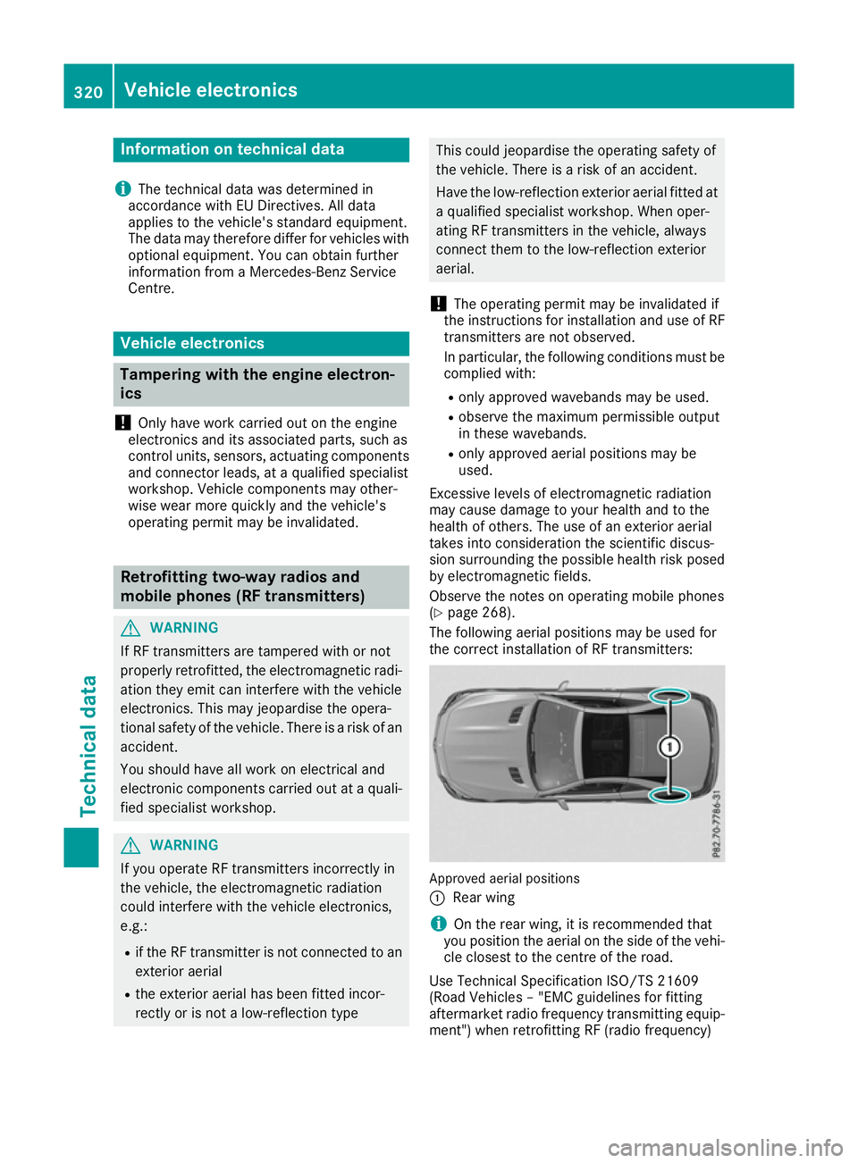 MERCEDES-BENZ SL ROADSTER 2016  Owners Manual Information on technical data
i The technical data was determined in
accordance with EU Directives. All data
applies to the vehicle's standard equipment.
The data may therefore differ for vehicles