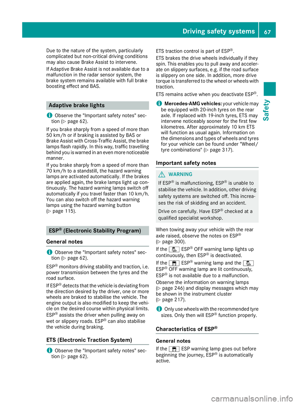 MERCEDES-BENZ SL ROADSTER 2016 Owners Manual Due to the nature of the system, particularly
complicated but non-critical driving conditions
may also cause Brake Assist to intervene.
If Adaptive Brake Assist is not available due to a malfunction i MERCEDES-BENZ SL ROADSTER 2016 Owners Manual Due to the nature of the system, particularly
complicated but non-critical driving conditions
may also cause Brake Assist to intervene.
If Adaptive Brake Assist is not available due to a malfunction i
