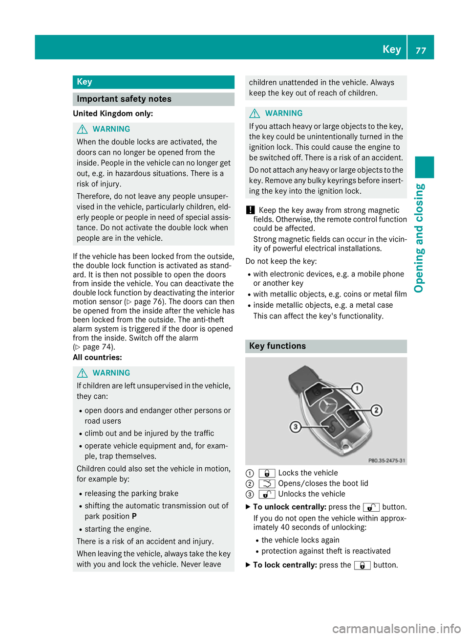 MERCEDES-BENZ SL ROADSTER 2016 Manual PDF Key
Important safety notes
United Kingdom only: G
WARNING
When the double locks are activated, the
doors can no longer be opened from the
inside. People in the vehicle can no longer get out, e.g. in h