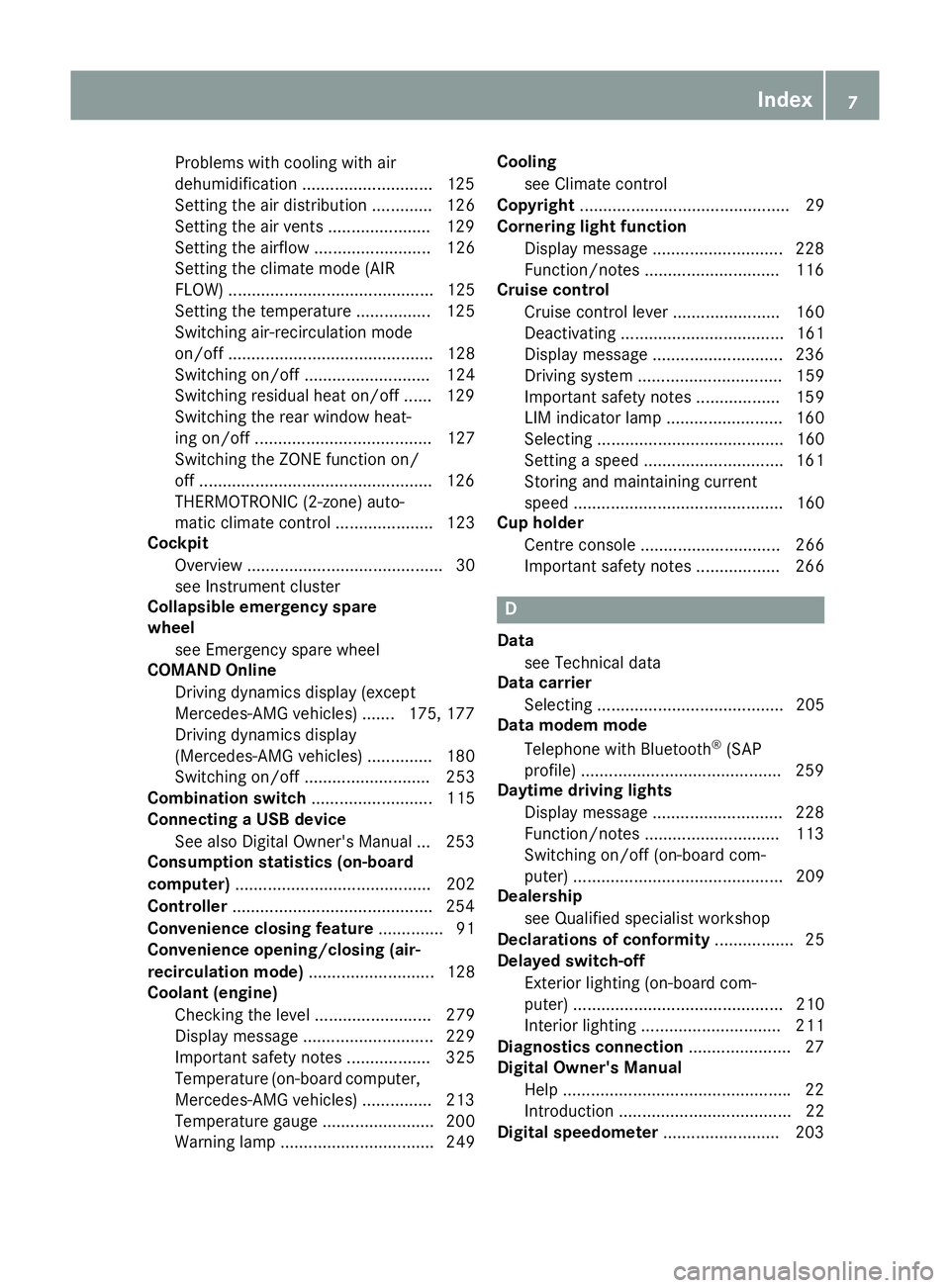 MERCEDES-BENZ SL ROADSTER 2016  Owners Manual Problems with cooling with air
dehumidification ............................1
25
Setting the air distribution ............. 126
Setting the air vents ..................... .129
Setting the airflow ...