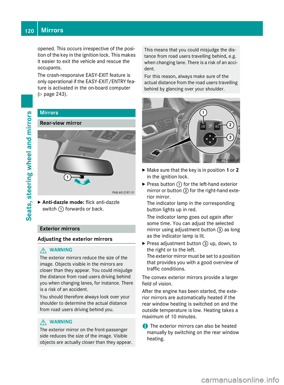 MERCEDES-BENZ SL ROADSTER 2012 Owners Manual opened. This occurs irrespective of the posi-
tion of the key in the ignition lock. This makes it easier to exit the vehicle and rescue the
occupants.
The crash-responsive EASY-EXIT feature is
only op MERCEDES-BENZ SL ROADSTER 2012 Owners Manual opened. This occurs irrespective of the posi-
tion of the key in the ignition lock. This makes it easier to exit the vehicle and rescue the
occupants.
The crash-responsive EASY-EXIT feature is
only op