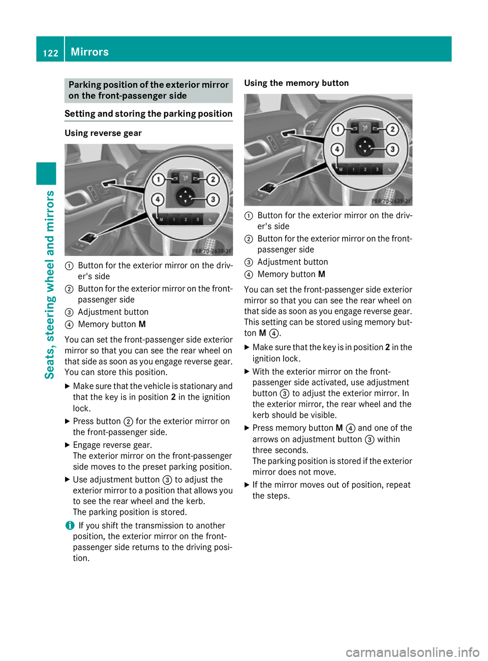 MERCEDES-BENZ SL ROADSTER 2012 Owners Manual Parking position of the exterior mirror
on the front-passenger side
Setting and storing the parking position Using reverse gear
:
Button for the exterior mirror on the driv-
er's side
; Button for MERCEDES-BENZ SL ROADSTER 2012 Owners Manual Parking position of the exterior mirror
on the front-passenger side
Setting and storing the parking position Using reverse gear
:
Button for the exterior mirror on the driv-
er's side
; Button for