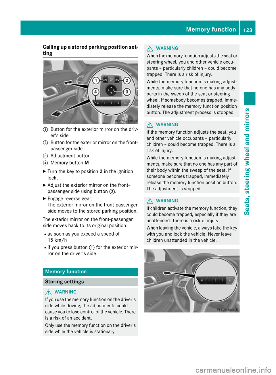 MERCEDES-BENZ SL ROADSTER 2012 Owners Manual Calling up a stored parking position set-
ting :
Button for the exterior mirror on the driv-
er's side
; Button for the exterior mirror on the front-
passenger side
= Adjustment button
? Memory bu MERCEDES-BENZ SL ROADSTER 2012 Owners Manual Calling up a stored parking position set-
ting :
Button for the exterior mirror on the driv-
er's side
; Button for the exterior mirror on the front-
passenger side
= Adjustment button
? Memory bu