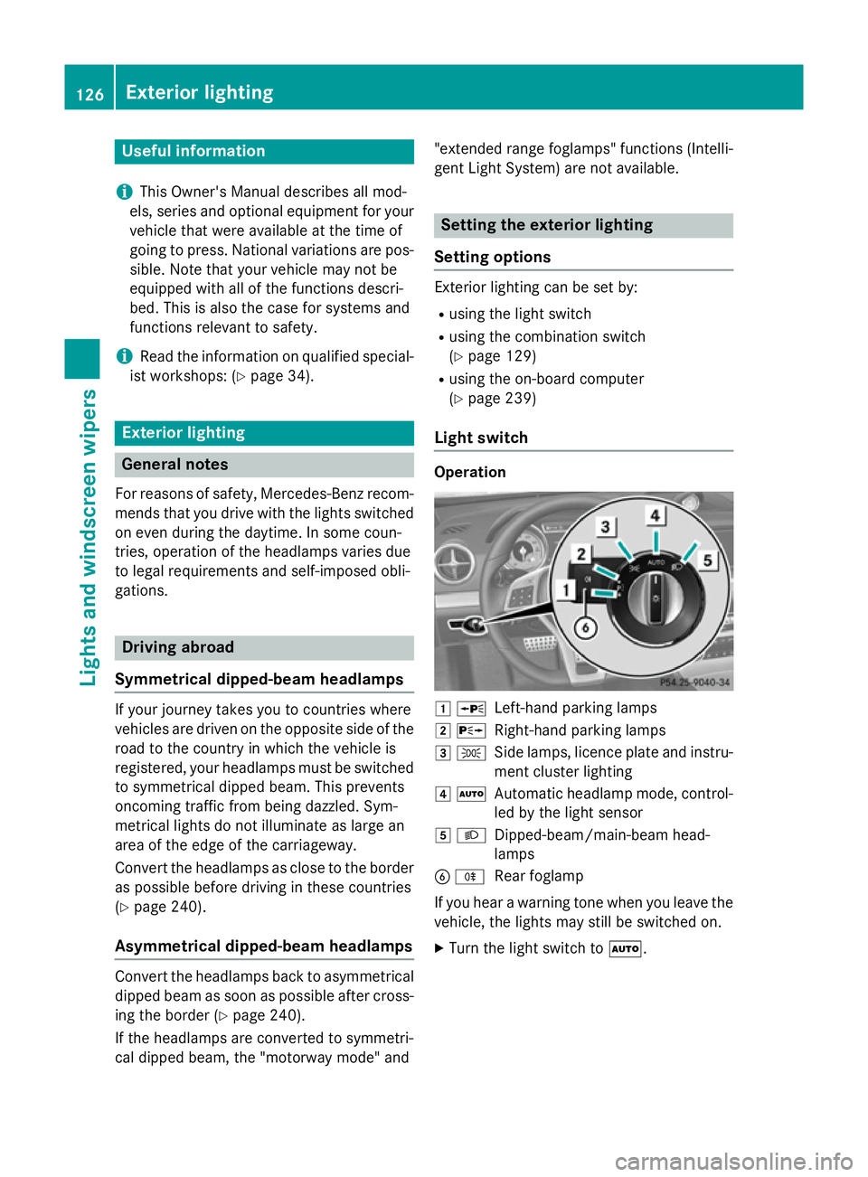 MERCEDES-BENZ SL ROADSTER 2012 Owners Manual Useful information
i This Owner's Manual describes all mod-
els, series and optional equipment for your
vehicle that were available at the time of
going to press. National variations are pos- sibl MERCEDES-BENZ SL ROADSTER 2012 Owners Manual Useful information
i This Owner's Manual describes all mod-
els, series and optional equipment for your
vehicle that were available at the time of
going to press. National variations are pos- sibl