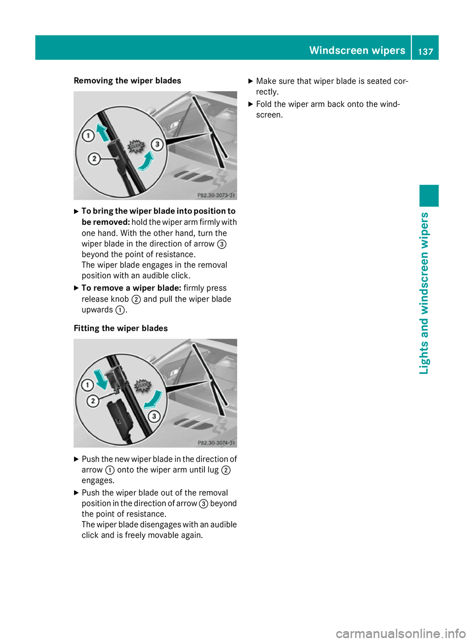MERCEDES-BENZ SL ROADSTER 2012 Owners Manual Removing the wiper blades
X
To bring the wiper blade into position to
be removed: hold the wiper arm firmly with
one hand. With the other hand, turn the
wiper blade in the direction of arrow =
beyond MERCEDES-BENZ SL ROADSTER 2012 Owners Manual Removing the wiper blades
X
To bring the wiper blade into position to
be removed: hold the wiper arm firmly with
one hand. With the other hand, turn the
wiper blade in the direction of arrow =
beyond