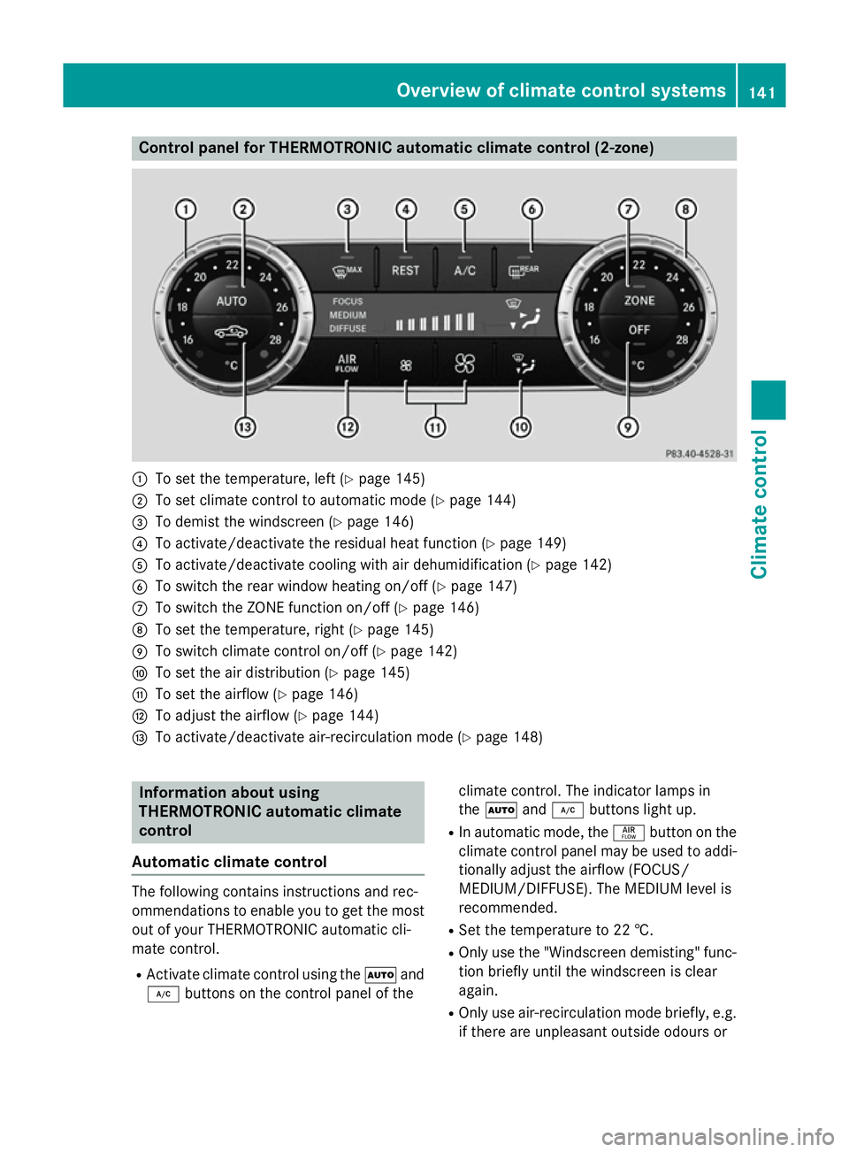 MERCEDES-BENZ SL ROADSTER 2012  Owners Manual Control panel for THERMOTRONIC automatic climate control (2-zone)
:
To set the temperature, left (Y page 145)
; To set climate control to automatic mode (Y page 144)
= To demist the windscreen (Y page