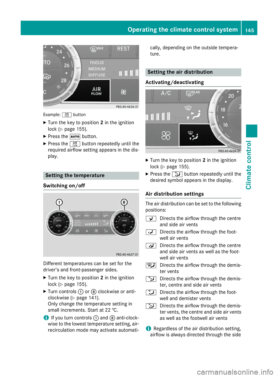 MERCEDES-BENZ SL ROADSTER 2012  Owners Manual Example:
ñbutton
X Turn the key to position 2in the ignition
lock (Y page 155).
X Press the Ãbutton.
X Press the ñbutton repeatedly until the
required airflow setting appears in the dis-
play. Sett
