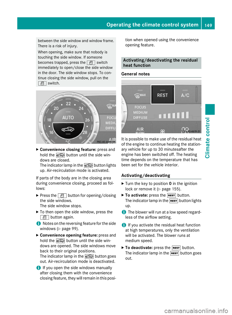 MERCEDES-BENZ SL ROADSTER 2012 Owners Manual between the side window and window frame.
There is a risk of injury.
When opening, make sure that nobody is
touching the side window. If someone
becomes trapped, press the Wswitch
immediately to open/ MERCEDES-BENZ SL ROADSTER 2012 Owners Manual between the side window and window frame.
There is a risk of injury.
When opening, make sure that nobody is
touching the side window. If someone
becomes trapped, press the Wswitch
immediately to open/