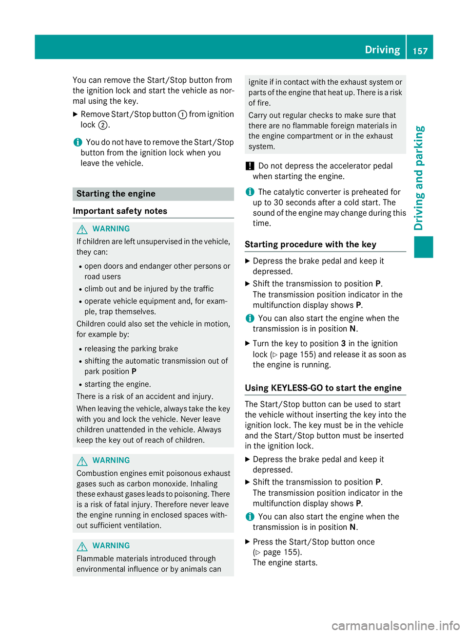 MERCEDES-BENZ SL ROADSTER 2012 Owners Manual You can remove the Start/Stop button from
the ignition lock and start the vehicle as nor-
mal using the key.
X Remove Start/Stop button :from ignition
lock ;.
i You do not have to remove the Start/Sto MERCEDES-BENZ SL ROADSTER 2012 Owners Manual You can remove the Start/Stop button from
the ignition lock and start the vehicle as nor-
mal using the key.
X Remove Start/Stop button :from ignition
lock ;.
i You do not have to remove the Start/Sto