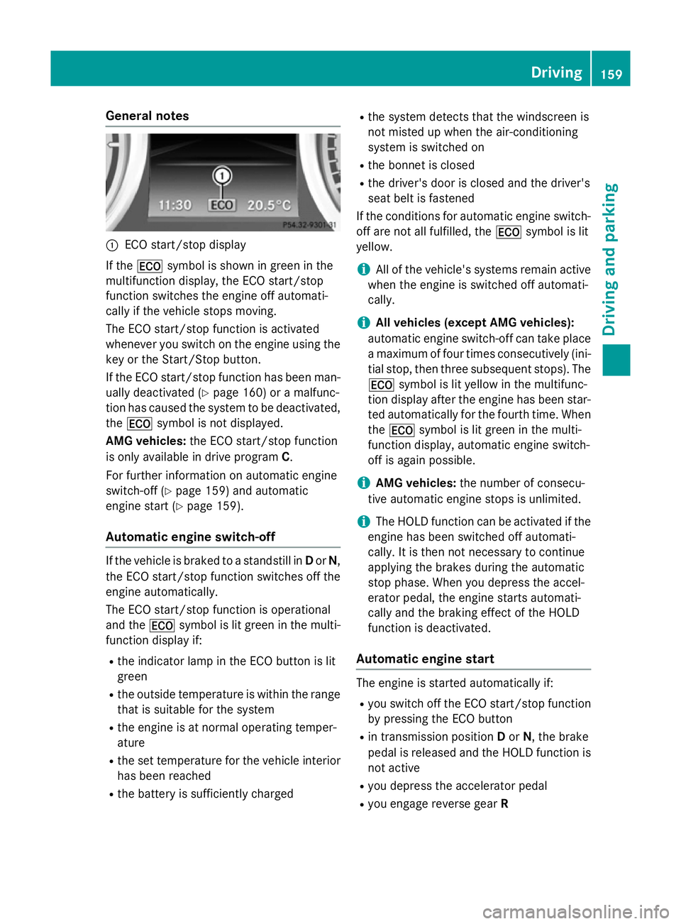 MERCEDES-BENZ SL ROADSTER 2012  Owners Manual General notes
:
ECO start/stop display
If the ¤ symbol is shown in green in the
multifunction display, the ECO start/stop
function switches the engine off automati-
cally if the vehicle stops moving.