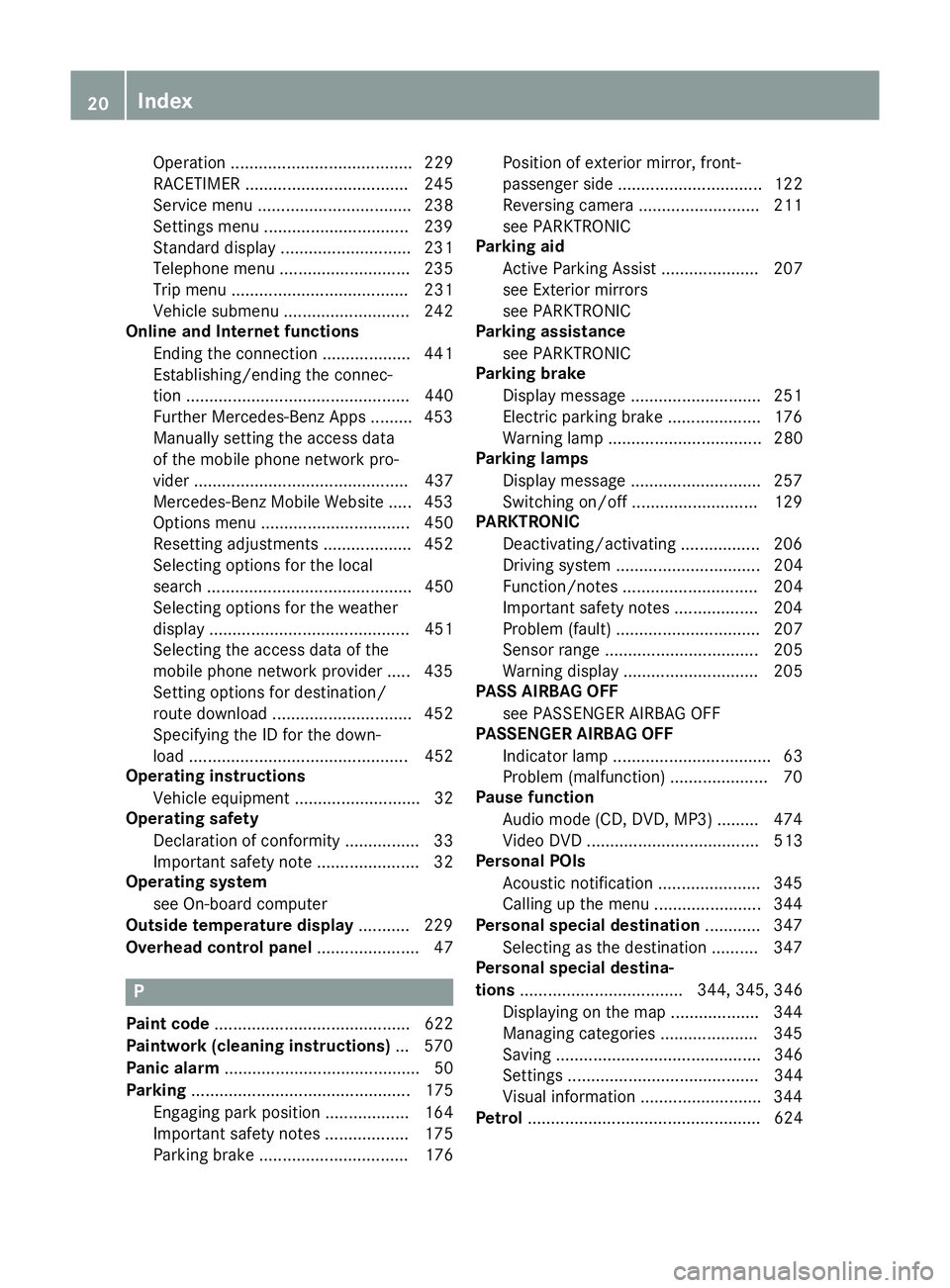 MERCEDES-BENZ SL ROADSTER 2012  Owners Manual Operation ....................................... 229
RACETIMER ................................... 245
Service menu ................................. 238
Settings menu ...............................