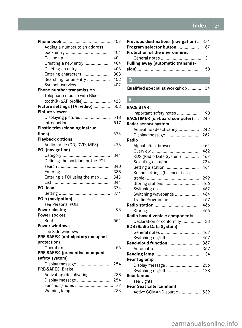 MERCEDES-BENZ SL ROADSTER 2012 Owners Manual Phone book
........................................4 02
Adding a number to an address
book entry ..................................... 404
Calling up ....................................... 401
Creati MERCEDES-BENZ SL ROADSTER 2012 Owners Manual Phone book
........................................4 02
Adding a number to an address
book entry ..................................... 404
Calling up ....................................... 401
Creati