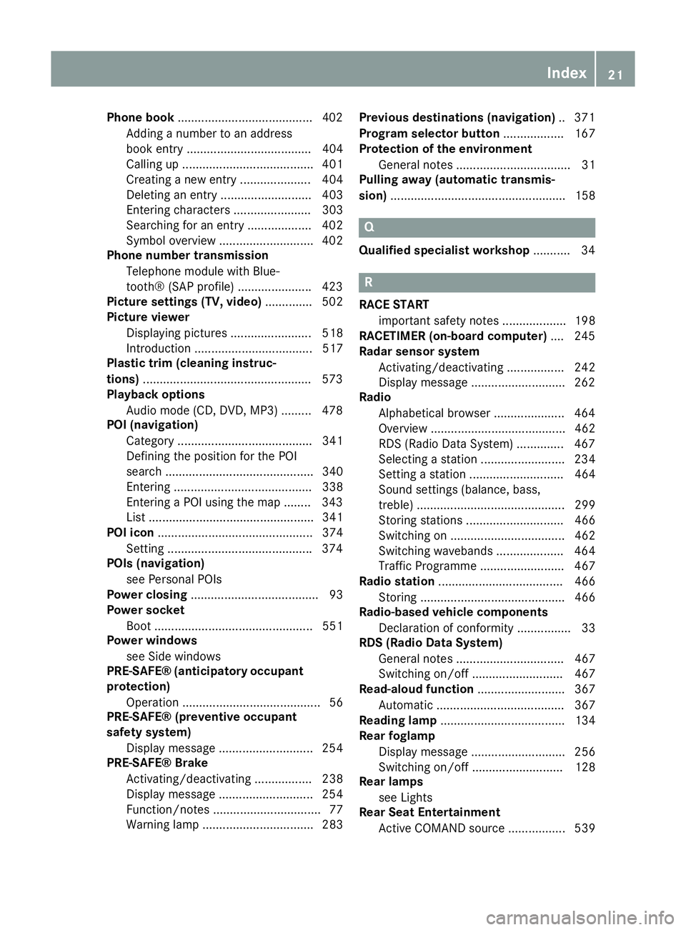 MERCEDES-BENZ SL ROADSTER 2012  Owners Manual Phone book
........................................4 02
Adding a number to an address
book entry ..................................... 404
Calling up ....................................... 401
Creati