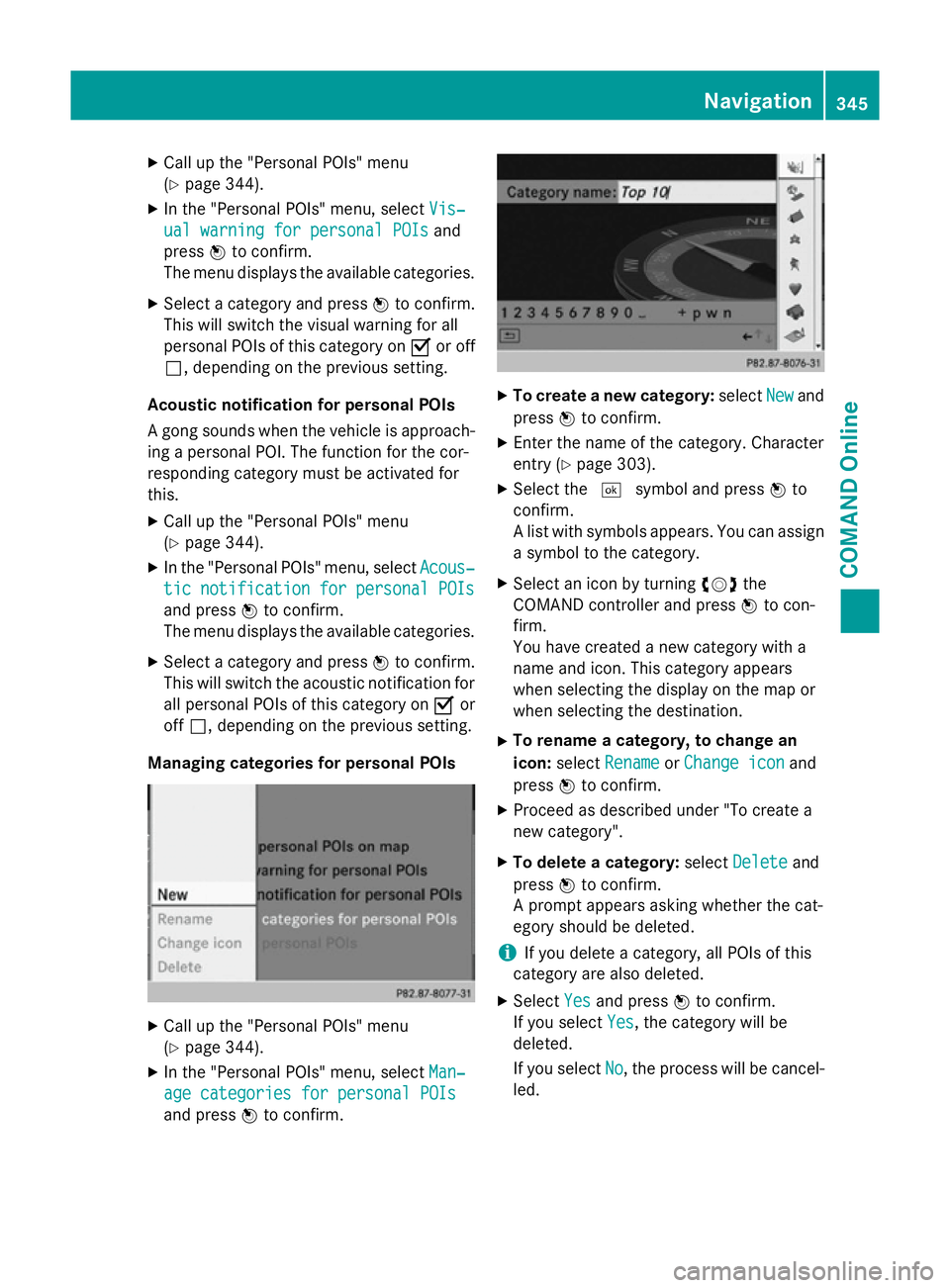 MERCEDES-BENZ SL ROADSTER 2012 Owners Manual X
Call up the "Personal POIs" menu
(Y page 344).
X In the "Personal POIs" menu, select Vis‐ Vis‐
ual warning for personal POIs
ual warning for personal POIs and
press Wto confirm.
MERCEDES-BENZ SL ROADSTER 2012 Owners Manual X
Call up the "Personal POIs" menu
(Y page 344).
X In the "Personal POIs" menu, select Vis‐ Vis‐
ual warning for personal POIs
ual warning for personal POIs and
press Wto confirm.