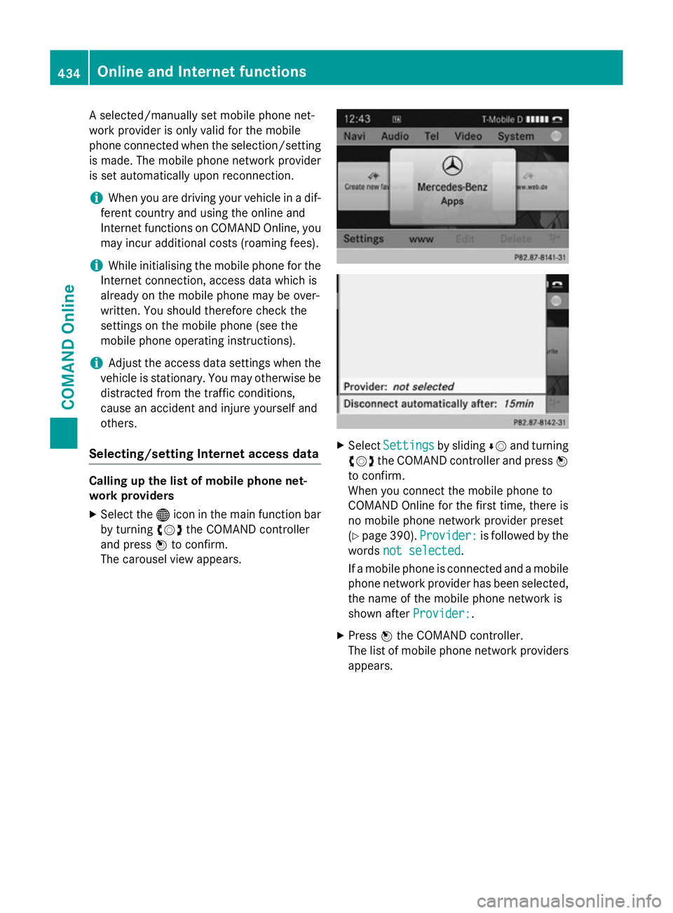 MERCEDES-BENZ SL ROADSTER 2012  Owners Manual A selected/manually set mobile phone net-
work provider is only valid for the mobile
phone connected when the selection/setting is made. The mobile phone network provider
is set automatically upon rec