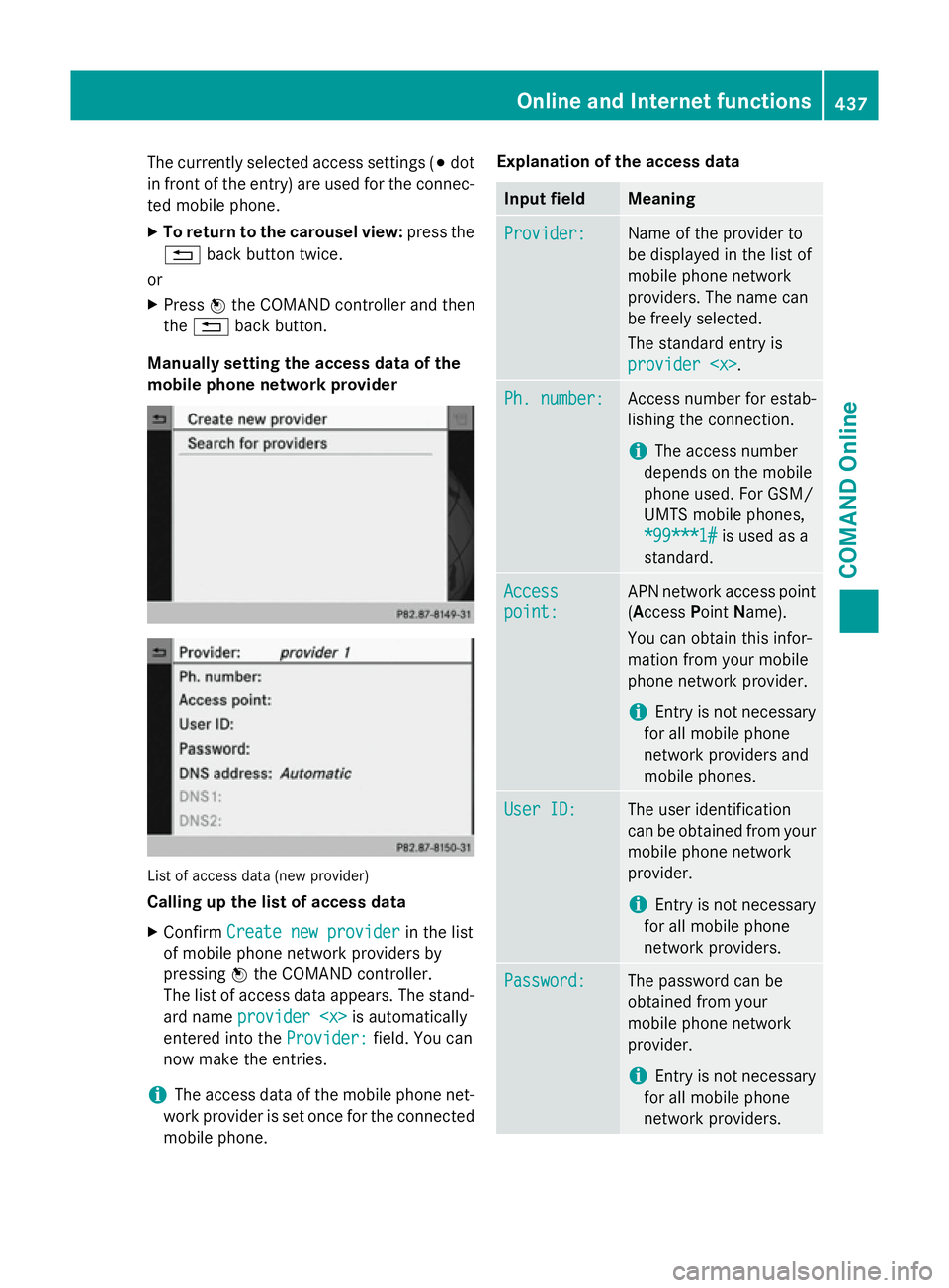 MERCEDES-BENZ SL ROADSTER 2012  Owners Manual The currently selected access settings (#
dot
in front of the entry) are used for the connec- ted mobile phone.
X To return to the carousel view: press the
% back button twice.
or
X Press Wthe COMAND 