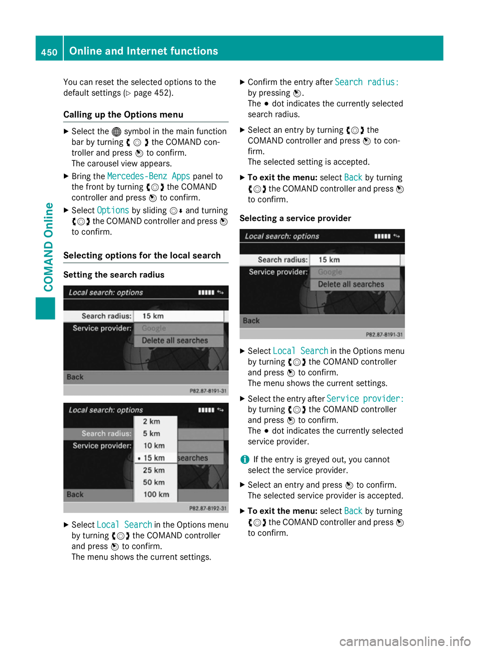 MERCEDES-BENZ SL ROADSTER 2012  Owners Manual You can reset the selected options to the
default settings (Y page 452).
Calling up the Options menu X
Select the ®symbol in the main function
bar by turning cVdthe COMAND con-
troller and press Wto 