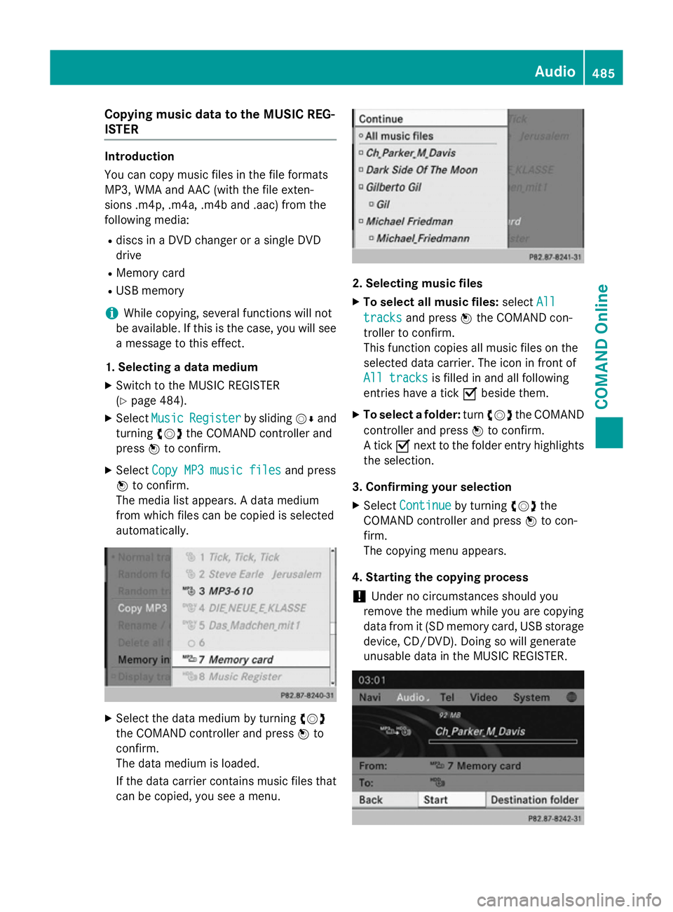 MERCEDES-BENZ SL ROADSTER 2012  Owners Manual Copying music data to the MUSIC REG-
ISTER
Introduction
You can copy music files in the file formats
MP3, WMA and AAC (with the file exten-
sions .m4p, .m4a, .m4b and .aac) from the
following media:
R