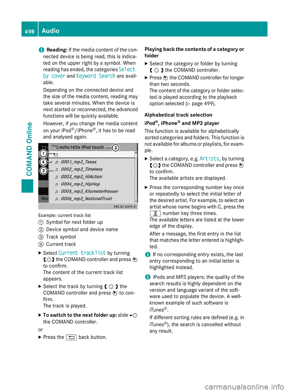 MERCEDES-BENZ SL ROADSTER 2012  Owners Manual i
Reading:
if the media content of the con-
nected device is being read, this is indica-
ted on the upper right by a symbol. When
reading has ended, the categories Select
Select
by cover
by cover andK