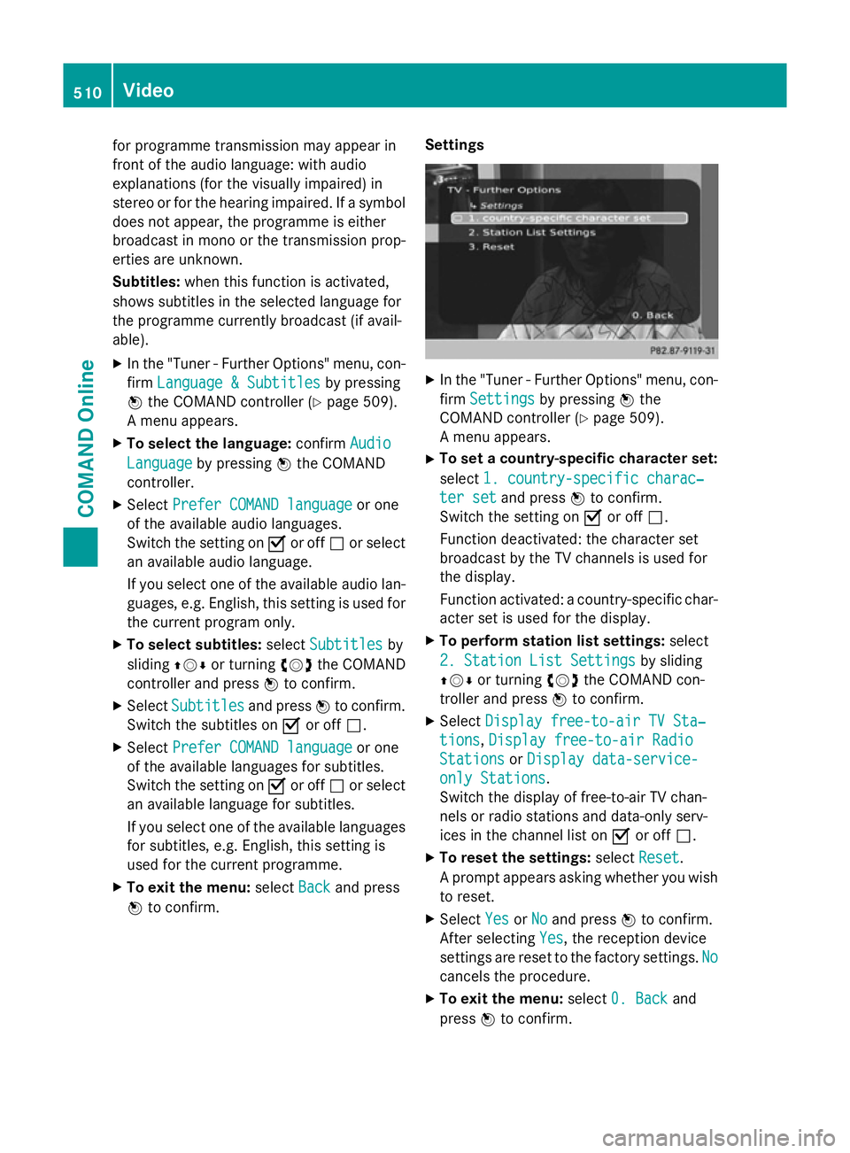 MERCEDES-BENZ SL ROADSTER 2012 Owners Manual for programme transmission may appear in
front of the audio language: with audio
explanations (for the visually impaired) in
stereo or for the hearing impaired. If a symbol
does not appear, the progra MERCEDES-BENZ SL ROADSTER 2012 Owners Manual for programme transmission may appear in
front of the audio language: with audio
explanations (for the visually impaired) in
stereo or for the hearing impaired. If a symbol
does not appear, the progra