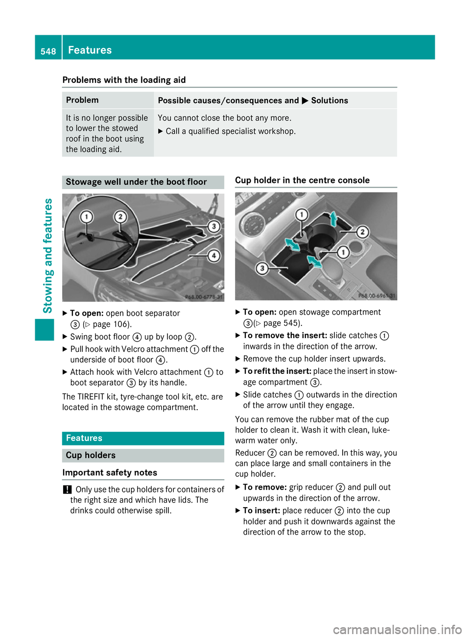 MERCEDES-BENZ SL ROADSTER 2012 Owners Manual Problems with the loading aid
Problem
Possible causes/consequences and
M
MSolutions It is no longer possible
to lower the stowed
roof in the boot using
the loading aid. You cannot close the boot any m MERCEDES-BENZ SL ROADSTER 2012 Owners Manual Problems with the loading aid
Problem
Possible causes/consequences and
M
MSolutions It is no longer possible
to lower the stowed
roof in the boot using
the loading aid. You cannot close the boot any m