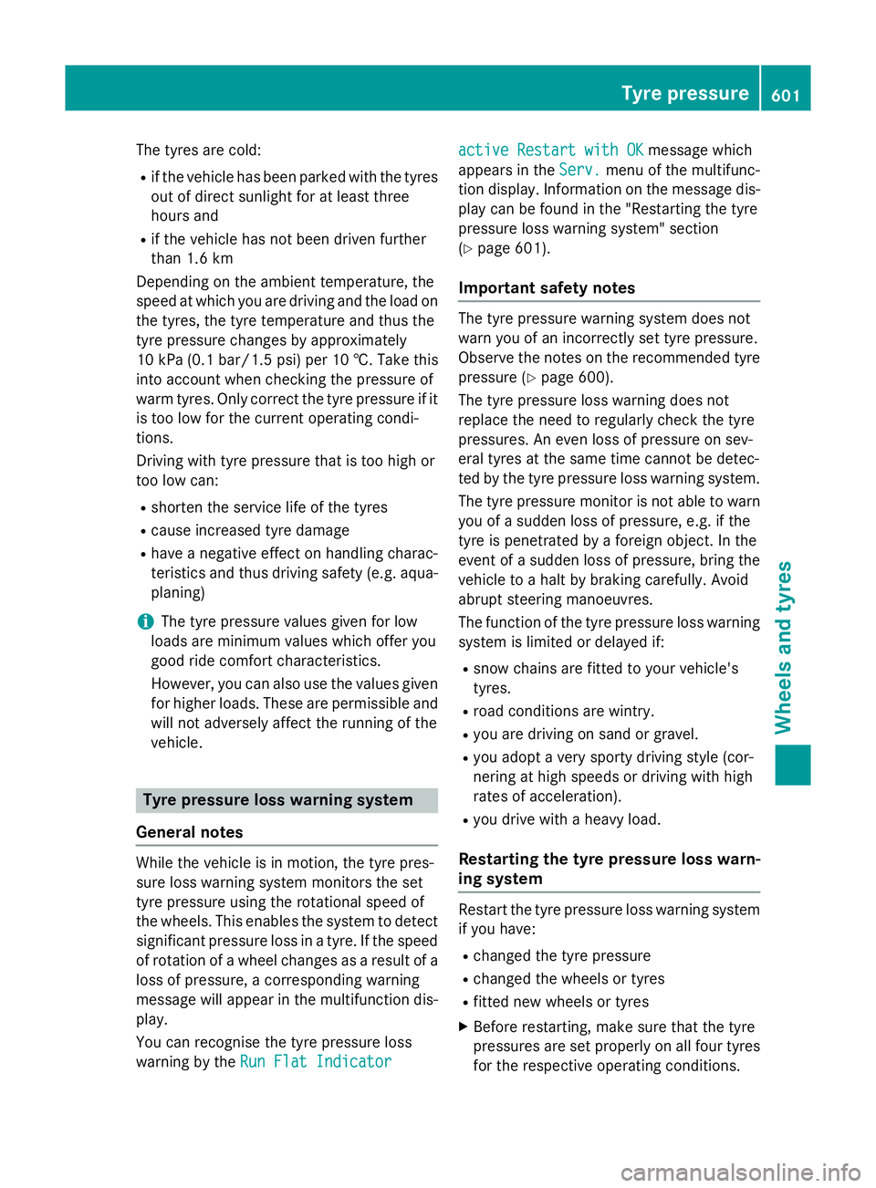 MERCEDES-BENZ SL ROADSTER 2012  Owners Manual The tyres are cold:
R if the vehicle has been parked with the tyres
out of direct sunlight for at least three
hours and
R if the vehicle has not been driven further
than 1.6 km
Depending on the ambien