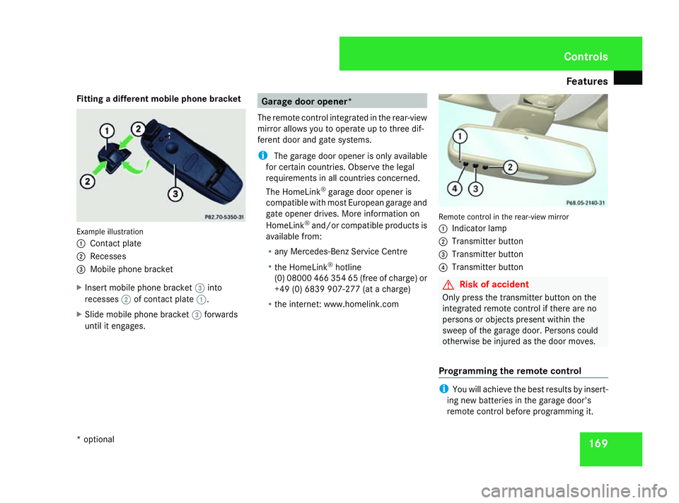 MERCEDES-BENZ SL ROADSTER 2008  Owners Manual Features
169
Fitting
adiffere nt mobile phone bracket Example illustration
1
Contact plate
2 Recesses
3 Mobile phon ebracket
X Inser tmobil ephon ebracket 3into
recesses 2of contac tplate 1.
X Slid em