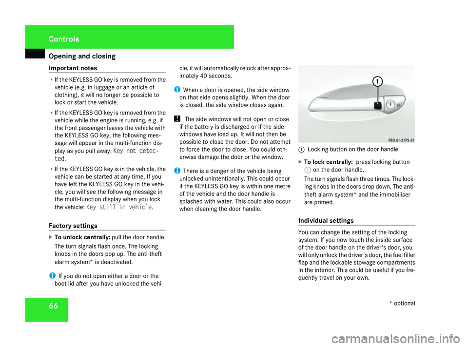 MERCEDES-BENZ SL ROADSTER 2008 Repair Manual Opening and closing
66
Important notes R
If the KEYLESSGOk ey is removedfrom the
vehicle (e.g. in luggage or an article of
clothing), it will no longer be possible to
lock or start the vehicle.
R If t MERCEDES-BENZ SL ROADSTER 2008 Repair Manual Opening and closing
66
Important notes R
If the KEYLESSGOk ey is removedfrom the
vehicle (e.g. in luggage or an article of
clothing), it will no longer be possible to
lock or start the vehicle.
R If t