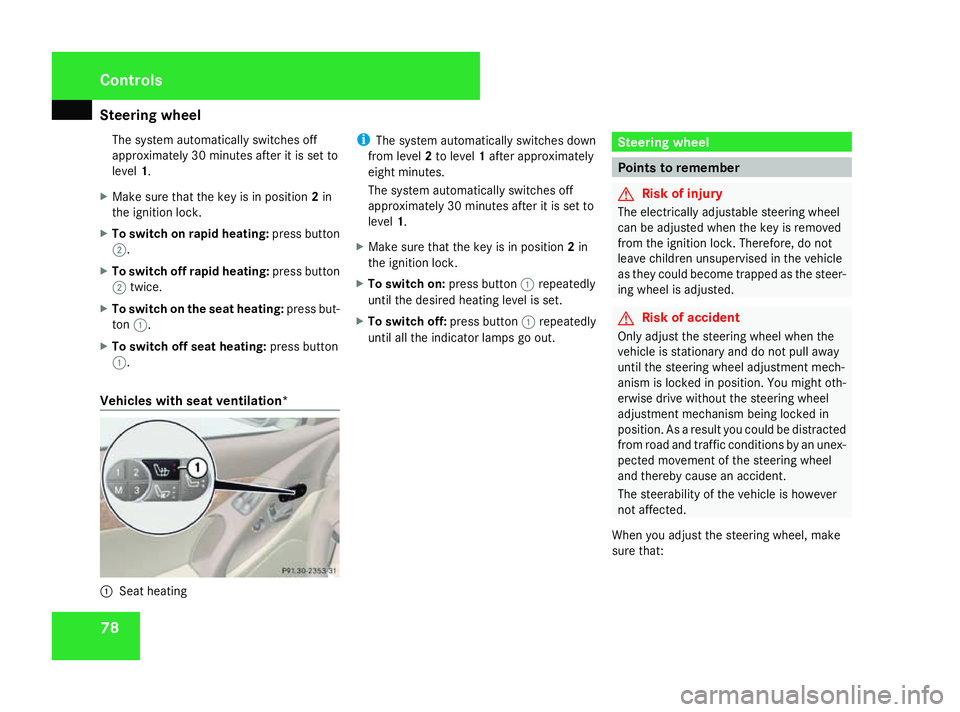MERCEDES-BENZ SL ROADSTER 2008 Manual Online Steering wheel
78The system automatically switches off
approximately 30 minutes after it is set to
level 1.
X Make sure that the key is in position 2in
the ignition lock.
X To switch on rapid heating: MERCEDES-BENZ SL ROADSTER 2008 Manual Online Steering wheel
78The system automatically switches off
approximately 30 minutes after it is set to
level 1.
X Make sure that the key is in position 2in
the ignition lock.
X To switch on rapid heating: