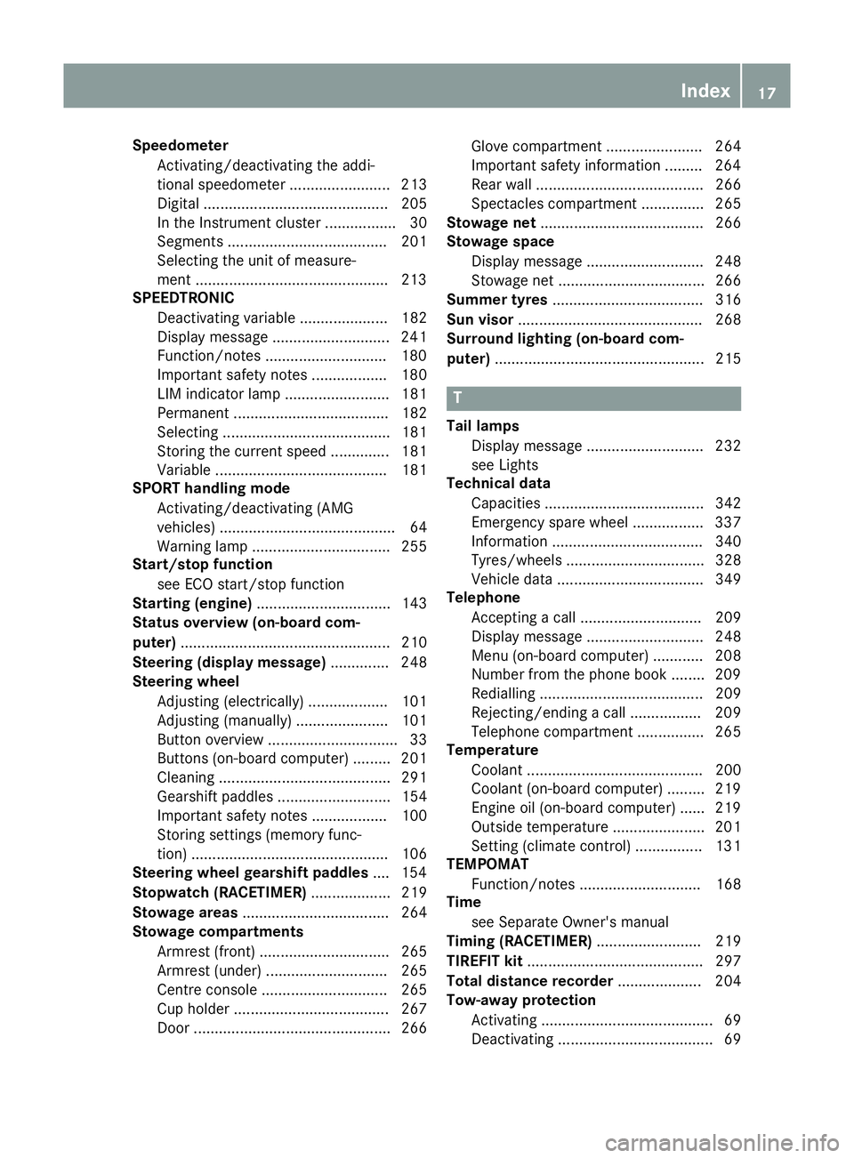 MERCEDES-BENZ SLK ROADSTER 2014 User Guide Speedometer
Activating/deactivating the addi-
tional speedometer ........................ 213
Digital ............................................ 205
In the Instrument cluster ................. 30
Se