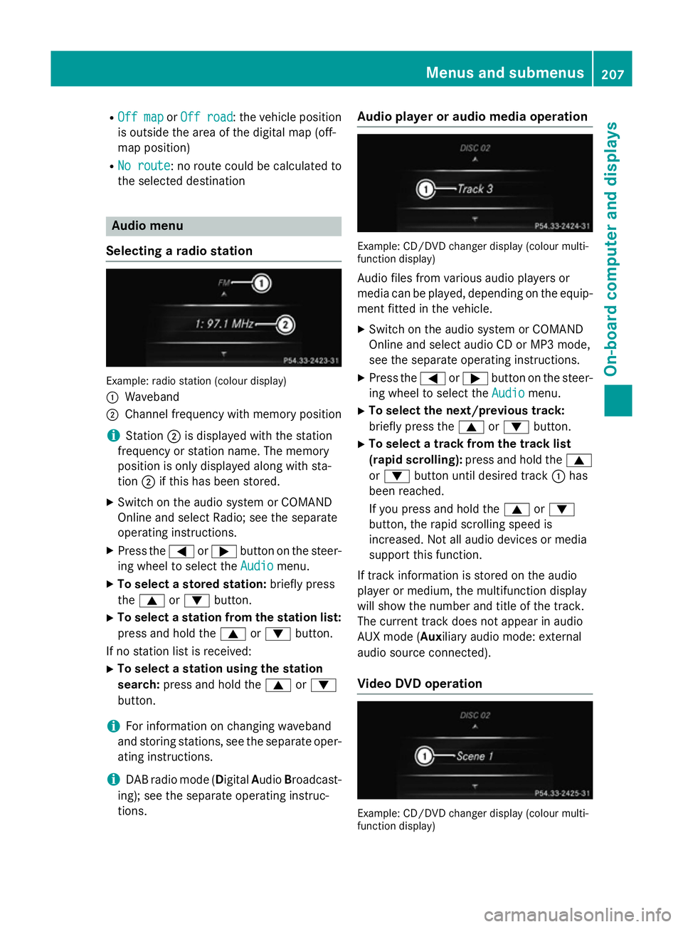 MERCEDES-BENZ SLK ROADSTER 2014 Owners Manual R
Off map
Off map orOff road
Off road : the vehicle position
is outside the area of the digital map (off-
map position)
R No route
No route : no route could be calculated to
the selected destination A MERCEDES-BENZ SLK ROADSTER 2014 Owners Manual R
Off map
Off map orOff road
Off road : the vehicle position
is outside the area of the digital map (off-
map position)
R No route
No route : no route could be calculated to
the selected destination A