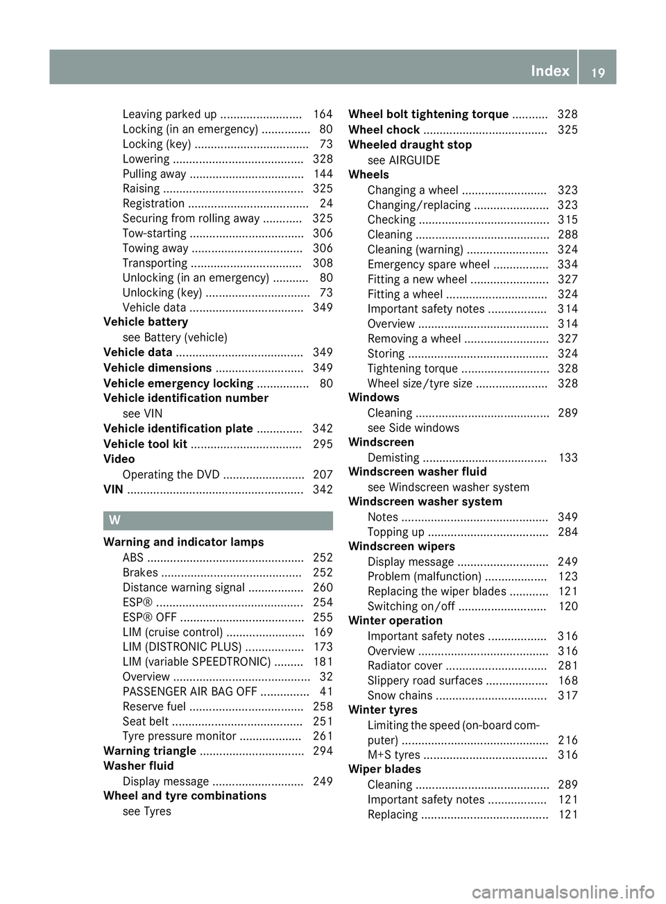 MERCEDES-BENZ SLK ROADSTER 2014  Owners Manual Leaving parked up .........................1
64
Locking (in an emergency) .............. .80
Locking (key) ................................... 73
Lowering ........................................ 328
