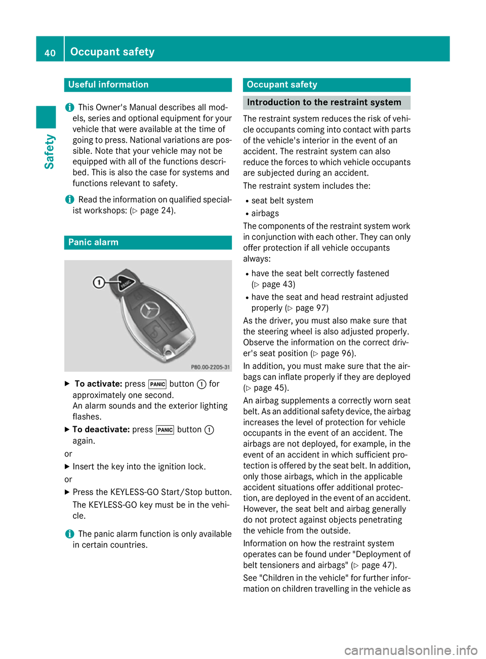 MERCEDES-BENZ SLK ROADSTER 2014 Service Manual Useful information
i This Owner's Manual describes all mod-
els, series and optional equipment for your
vehicle that were available at the time of
going to press. National variations are pos- sibl MERCEDES-BENZ SLK ROADSTER 2014 Service Manual Useful information
i This Owner's Manual describes all mod-
els, series and optional equipment for your
vehicle that were available at the time of
going to press. National variations are pos- sibl