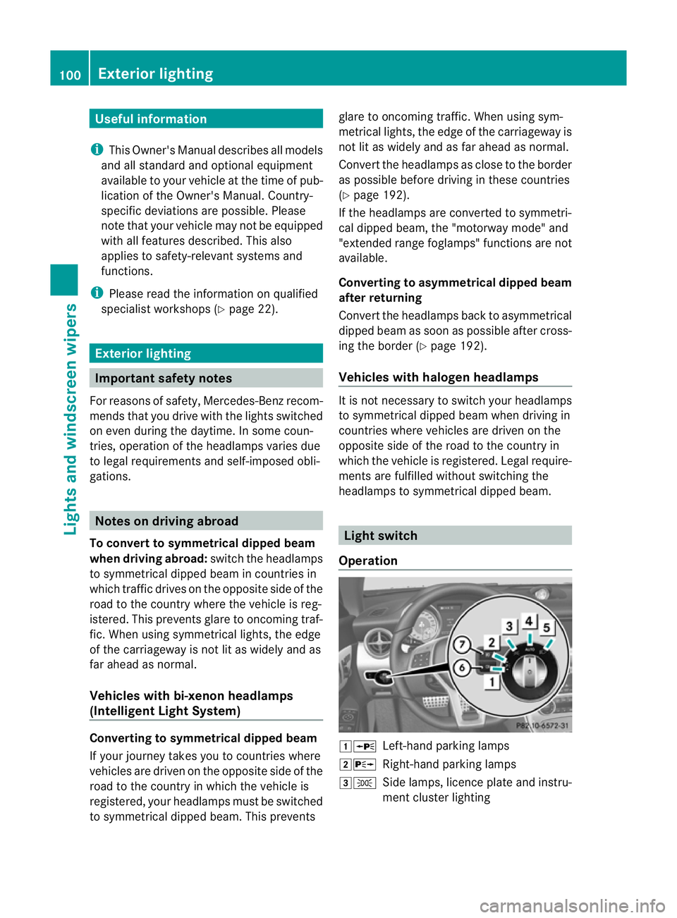 MERCEDES-BENZ SLK ROADSTER 2012  Owners Manual Useful information
i This Owner's Manual describes all models
and all standard and optional equipment
available to your vehicle at the time of pub-
lication of the Owner's Manual. Country-
spe